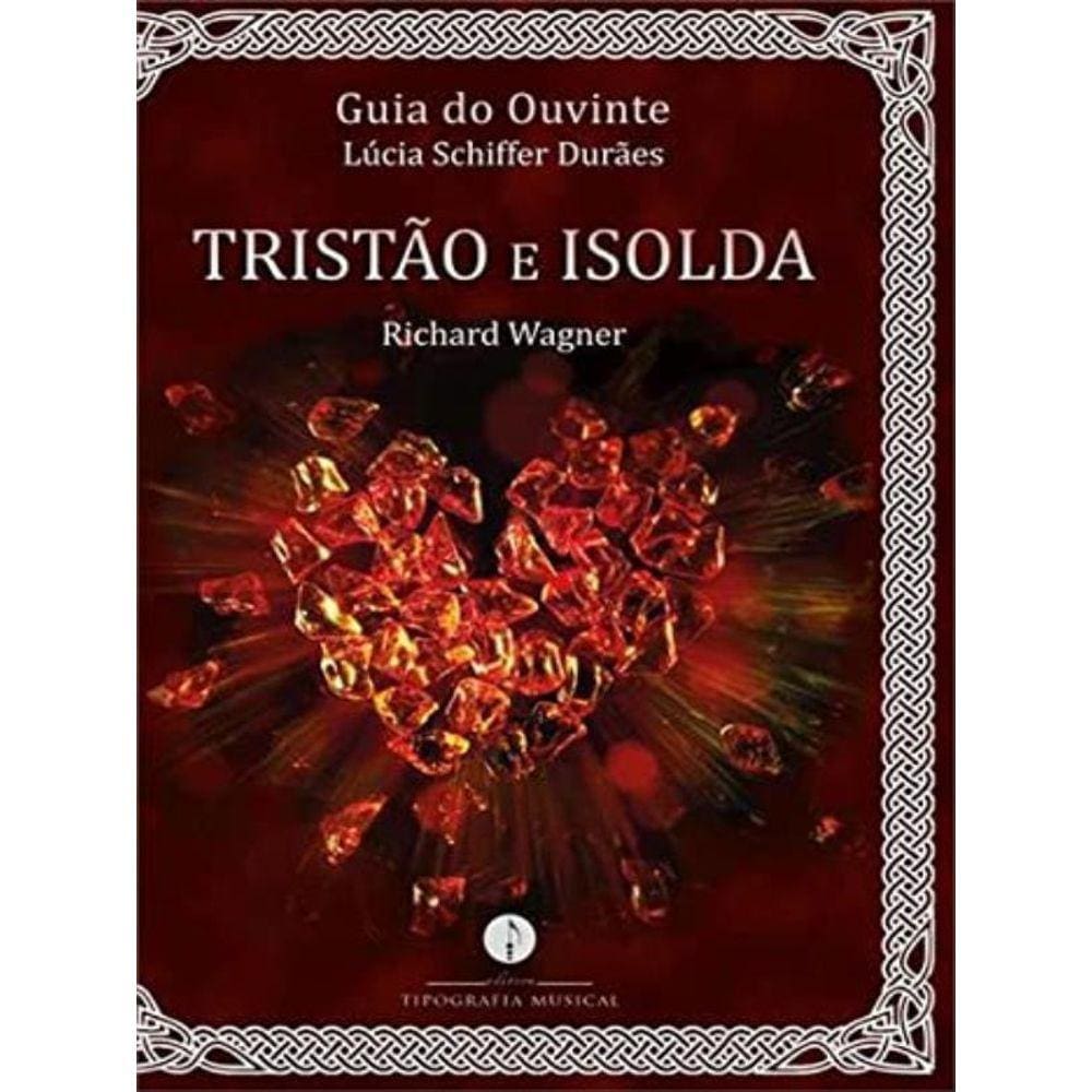 Guia Do Ouvinte - Tristão E Isolda (Richard Wagner)