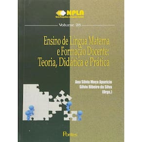 Ensino De Lingua Materna E Formaçao Docente - Teoria, Didatica E Pratica