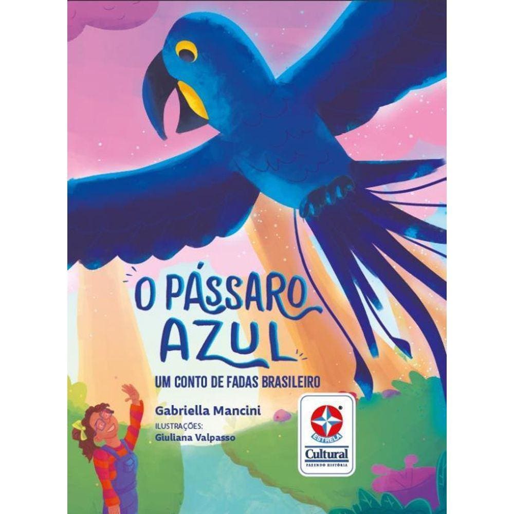 O Pássaro Azul: Conto com Rei Sol, Rei Vento e Rainha Lua