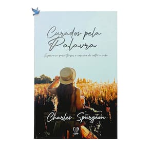 Curados Pela Palavra - Charles Spurgeon | Espiritual Cristão