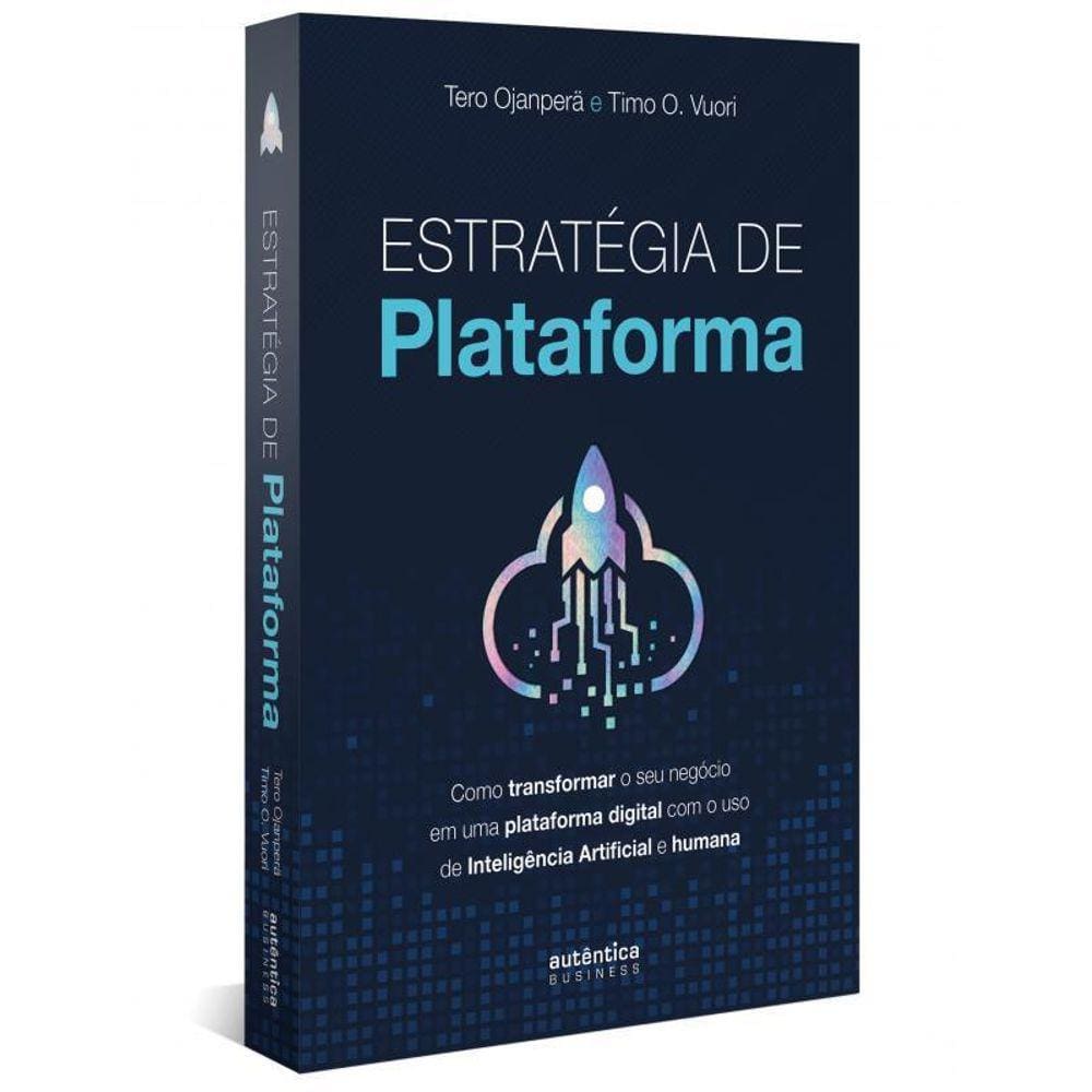 Estratégia Plataforma Como Transformar O Seu Negócio Em Uma