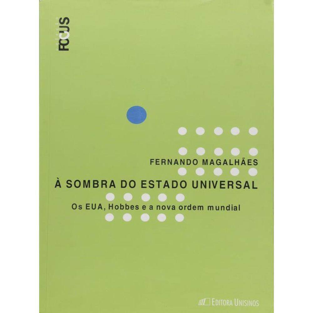 Sombra Do Estado Universal, A - Os Eua, Hobbes E A