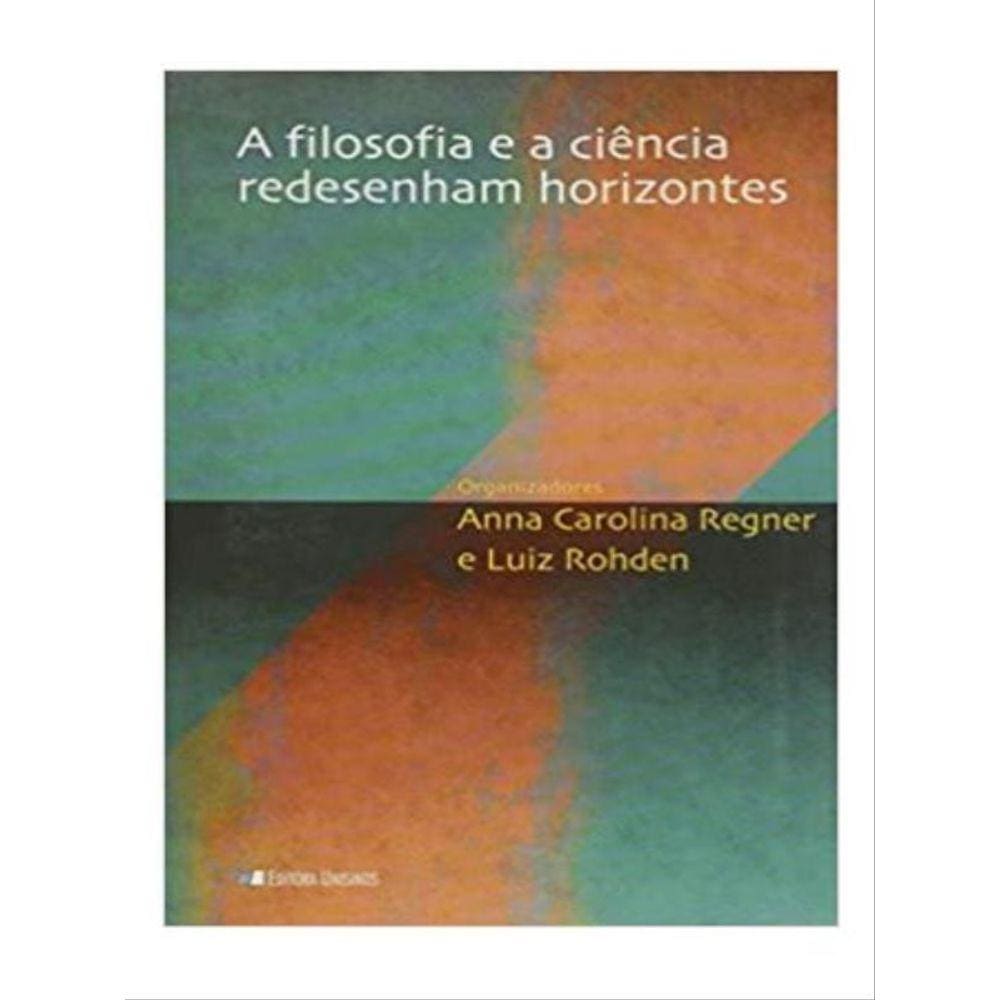 Filosofia E A Ciência Redesenham Horizontes, A