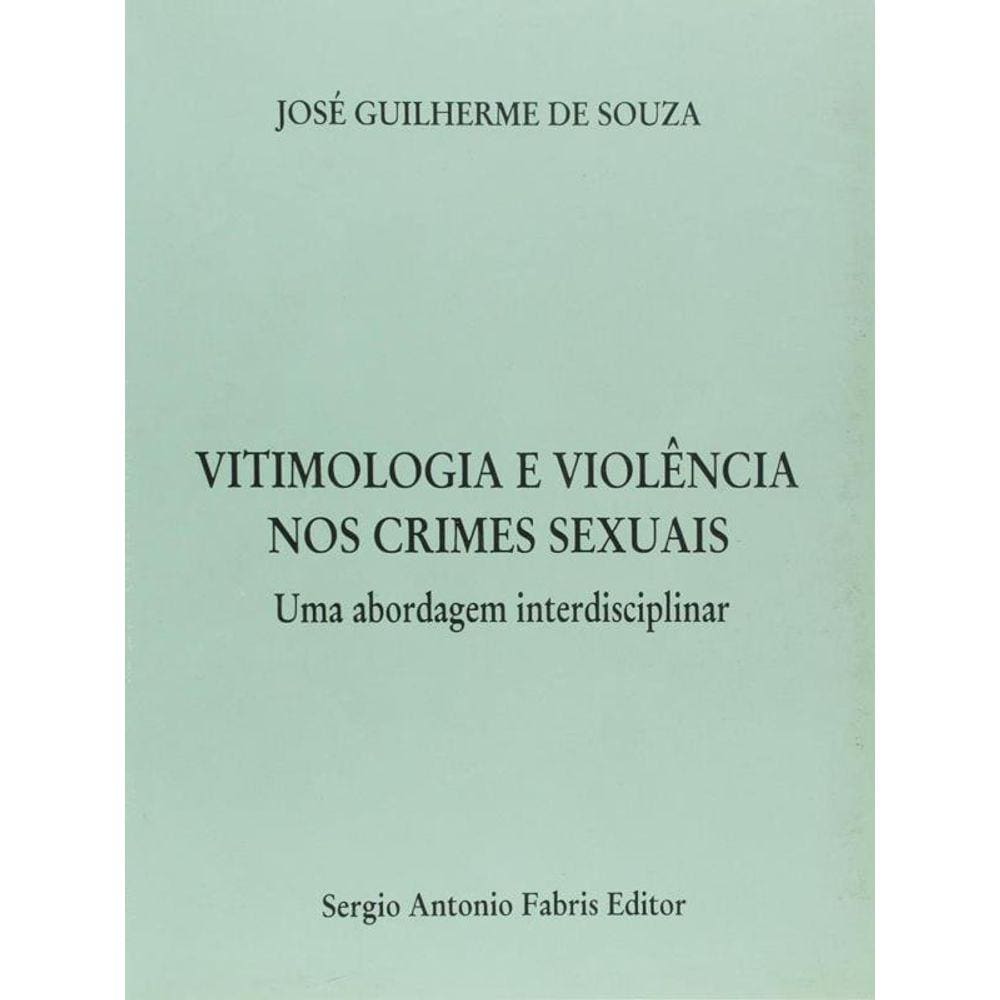 Vitimologia E Violencia Nos Crimes Sexuais
