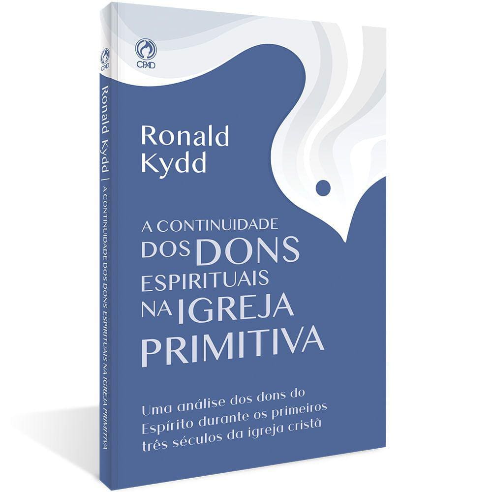A Continuidade dos Dons Espirituais na Igreja Primitiva