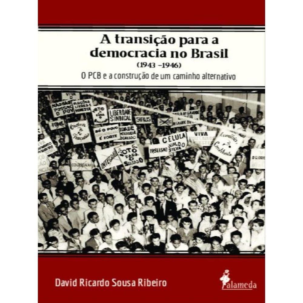 A Transição Para A Democracia No Brasil (1943 - 1946)