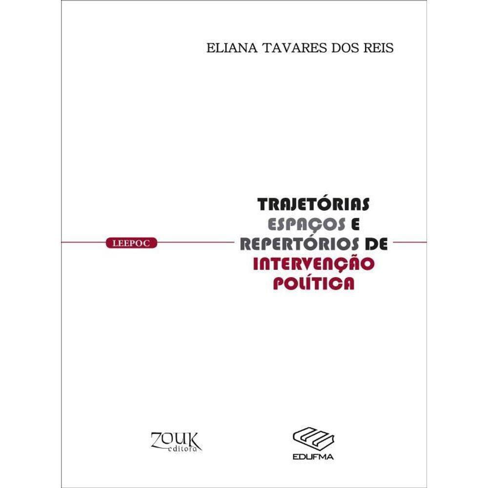 Trajetórias, Espaços E Repertórios De Intervenção Política