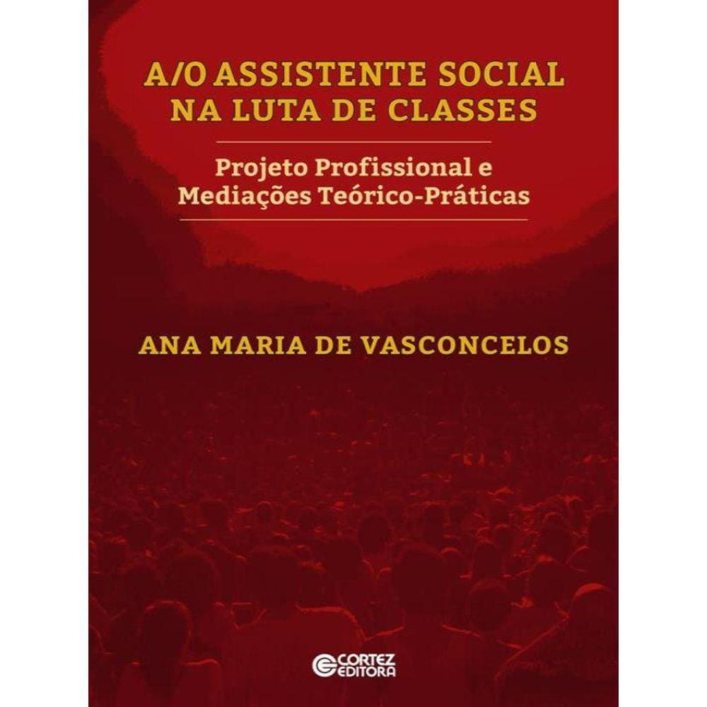 A/O Assistente Social Na Luta De Classes