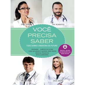 Voce Precisa Saber : Tudo Sobre A Medicina Do Futuro