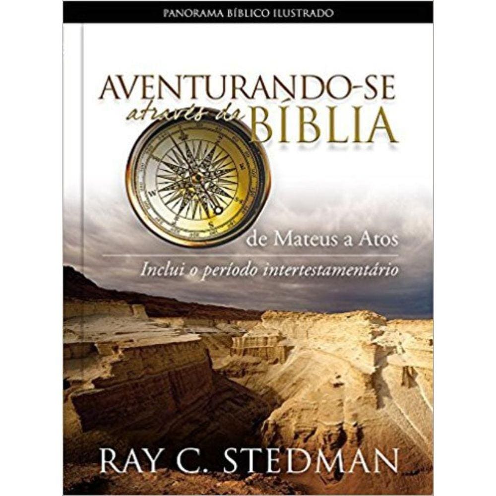 Aventurando-Se Através Da Bíblia - De Mateus A Atos