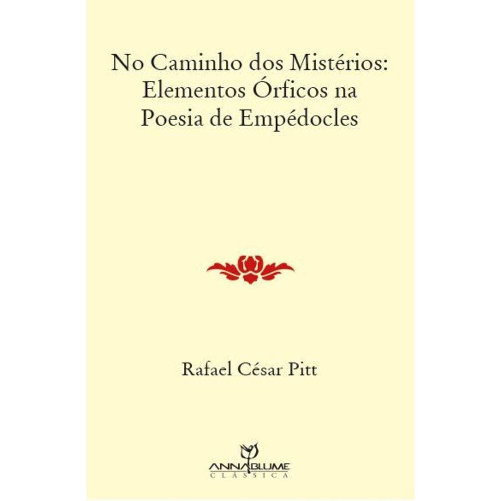 No caminho dos mistérios - Elementos órficos na poesia de Empédocles