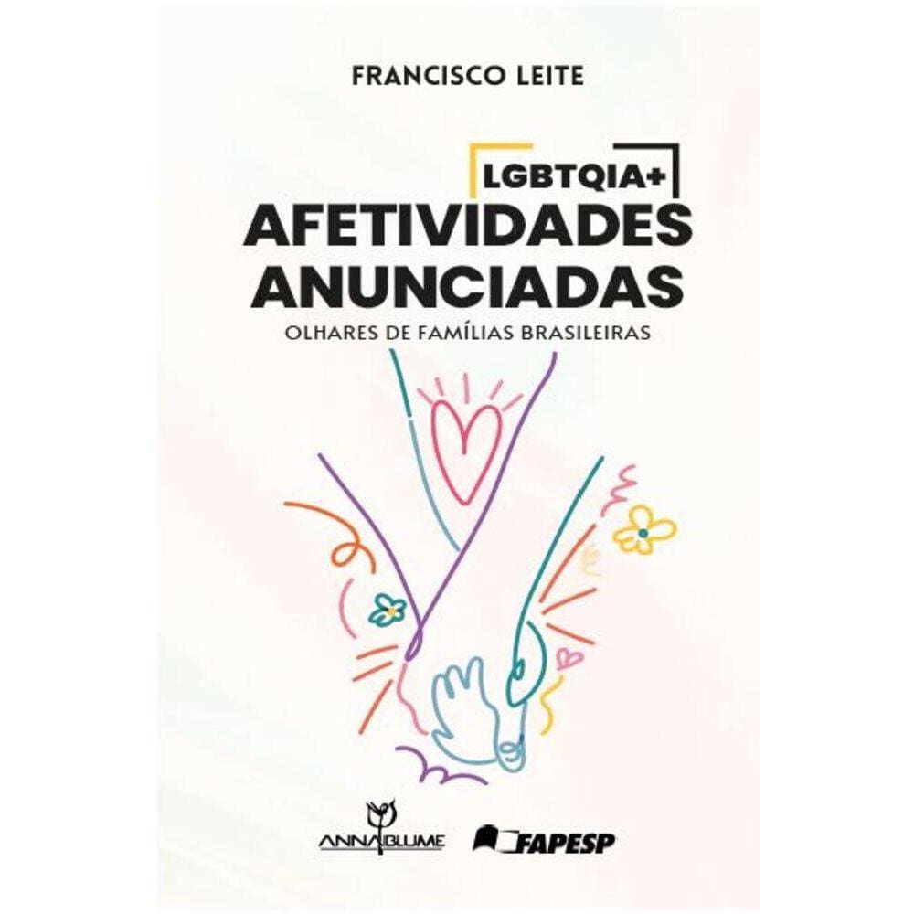 Afetividades LGBTQIA+ anunciadas - Olhares de famílias brasileiras