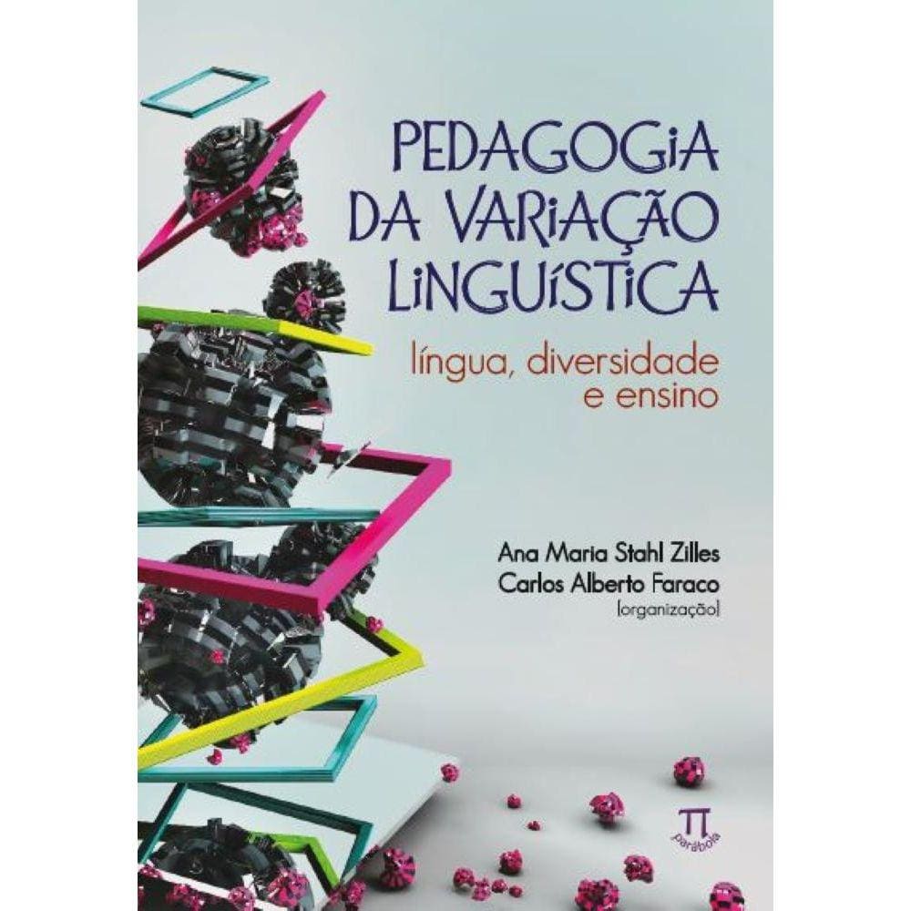 Pedagogia da variação linguística: Língua, diversidade e ensino