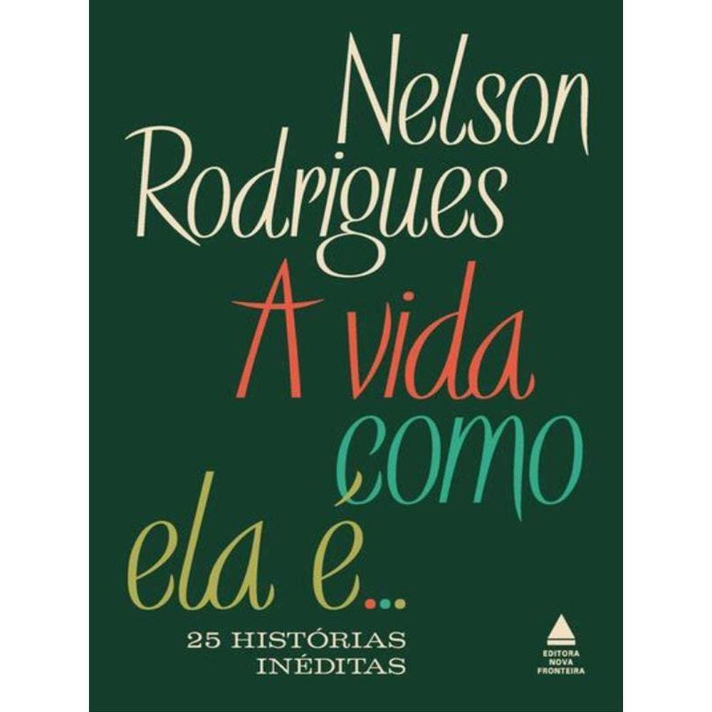 A Vida Como Ela É... 25 Histórias Inéditas