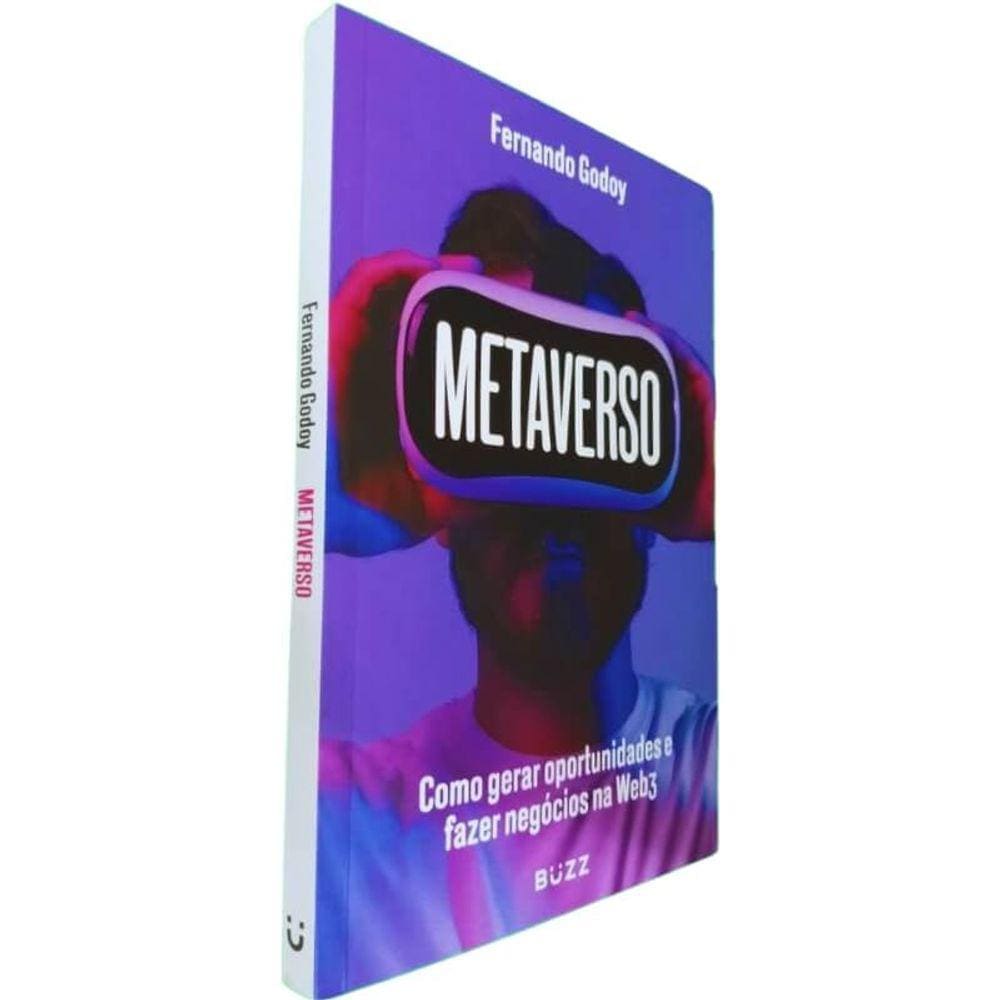 Livro Físico Metaverso Fernando Godoy Como Gerar Oportunidades e Fazer Negócios na Web3