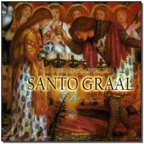 Pequeno Livro do Santo Graal,o