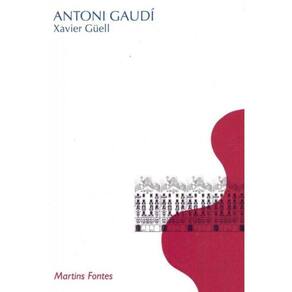 Antoni Gaudi - (Martins Fontes)