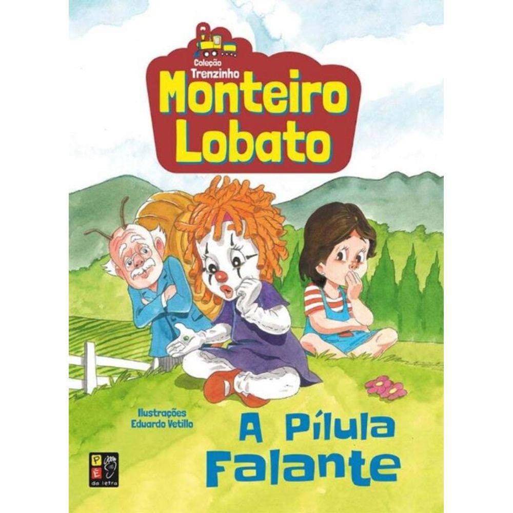 Monteiro Lobato - A Pilula Falante (Trenzinho)