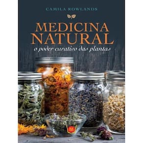 Medicina Natural - O Poder Curativo Das Plantas
