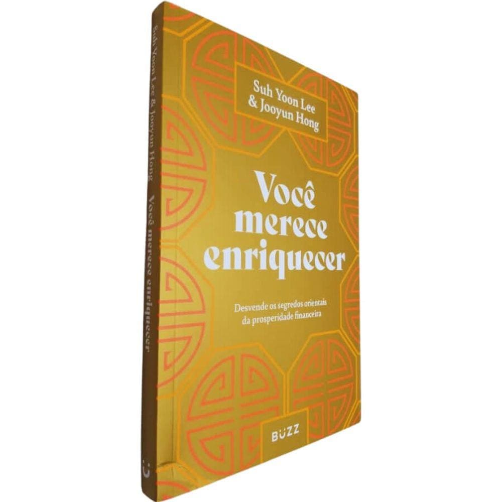 Livro Você Merece Enriquecer Suh Yoon Lee & Jooyun Hong Desvende Os Segredos Orientais da Prosperidade Financeira