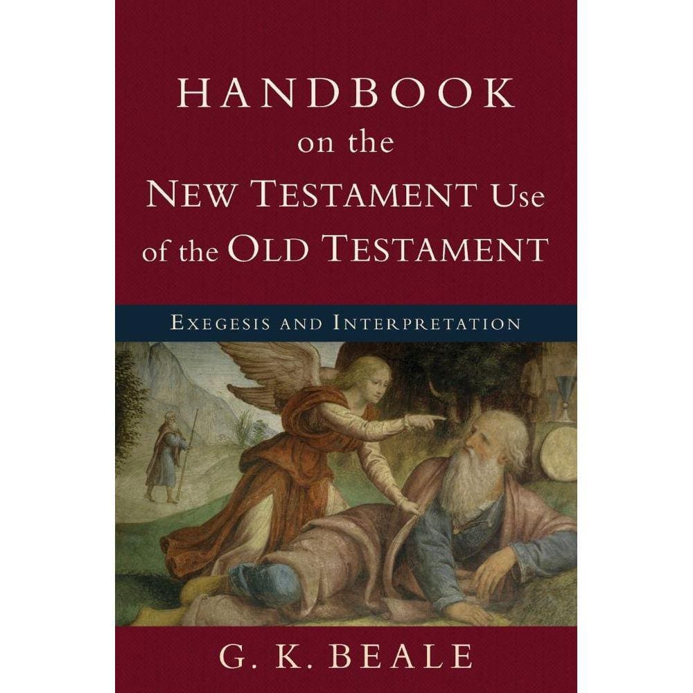 Handbook on the New Testament Use of the Old Testament