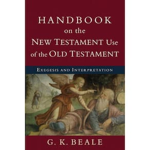 Handbook on the New Testament Use of the Old Testament