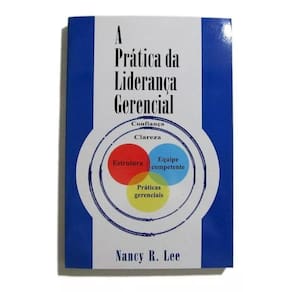 Prática de Liderança | Nancy R. Lee | 237 Páginas