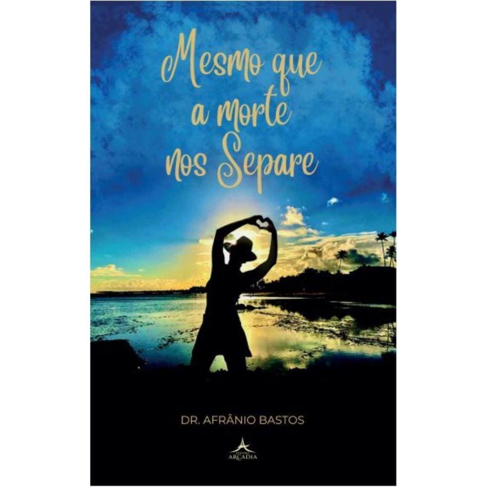Mesmo que a morte nos separe