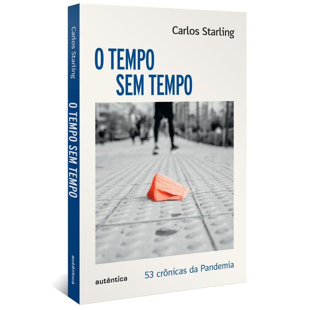 O tempo sem tempo - 53 crônicas sobre a pandemia