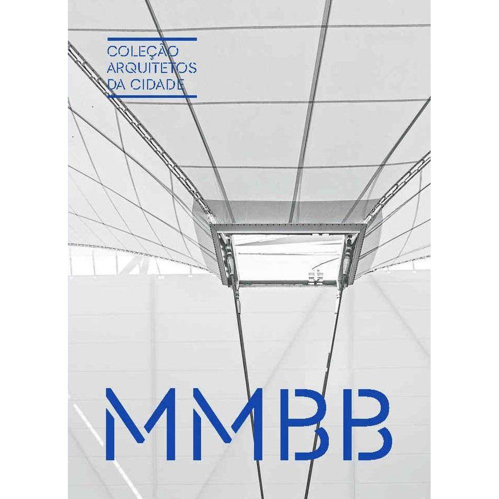 Coleção Arquitetos da Cidade: MMBB