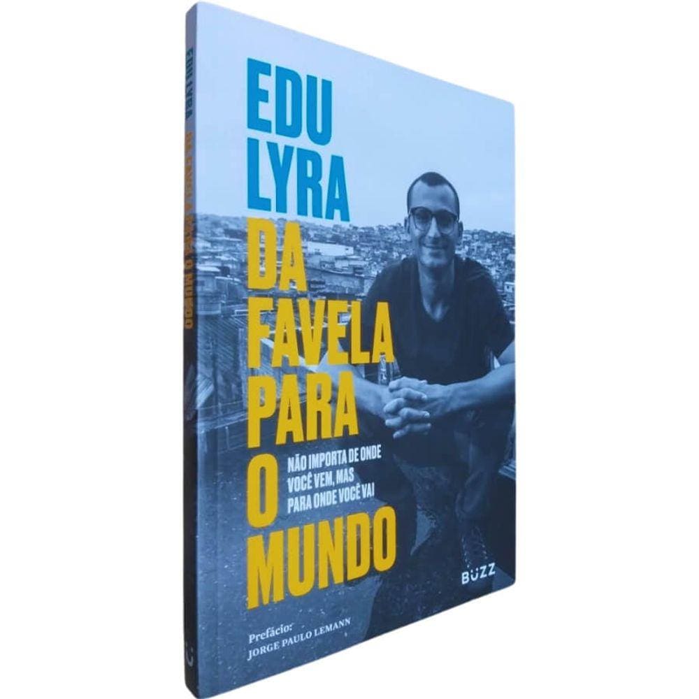 Livro Físico Da Favela para o Mundo Edu Lyra Não Importa de Onde Você Vem, Mas Para Onde Você Vai