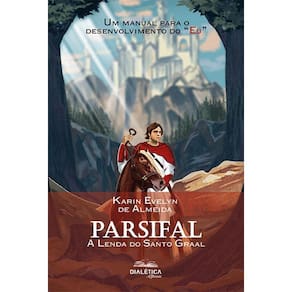 Parsifal - A Lenda do Santo Graal: um manual para o desenvolvimento do Eu