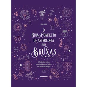 O Guia Completo De Astrologia Para Bruxas