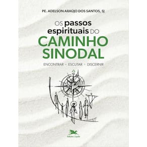 Os Passos Espirituais Do Caminho Sinodal