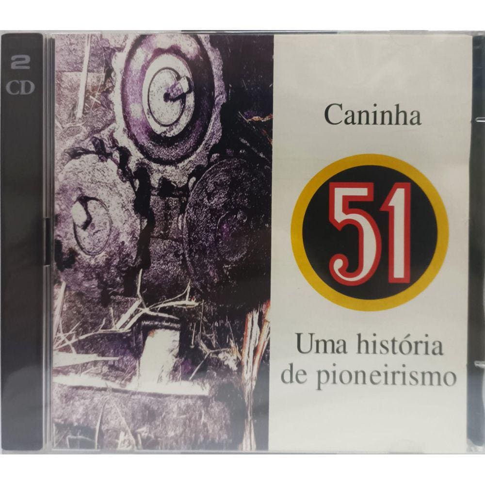 CD Caninha 51Uma Historia de Pioneirismo(Edu Lobo,Jair Rodri