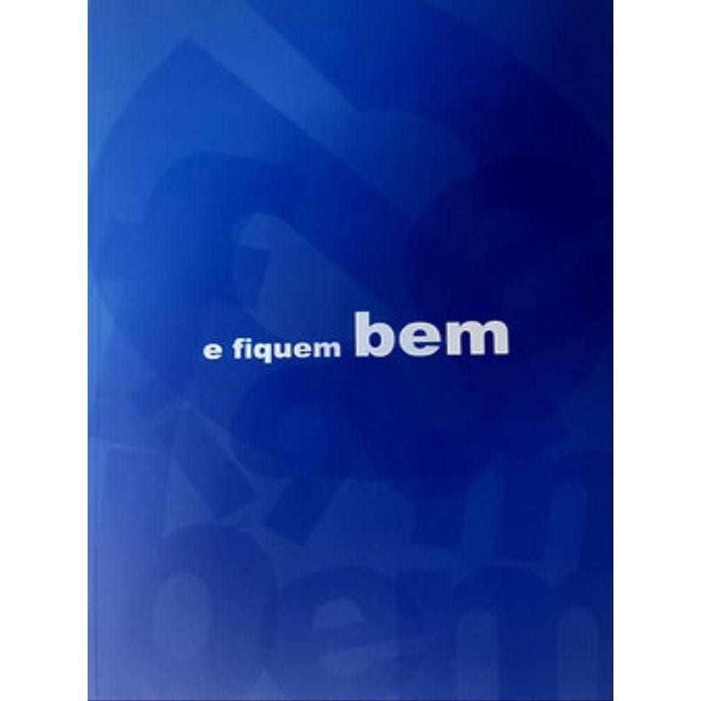 E Fiquem Bem