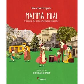 Mamma Mia! - Historia De Uma Imigrante Italiana