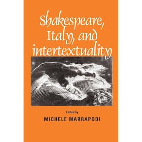 Shakespeare, Italy and Intertextuality