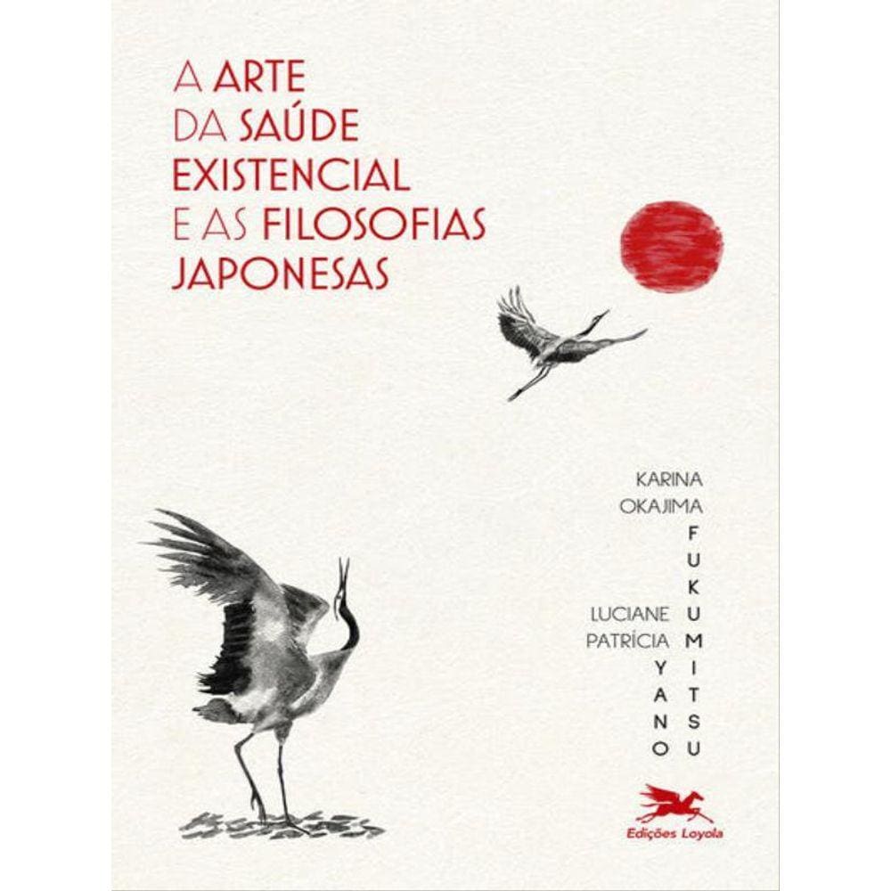 A Arte Da Saúde Existencial E As Filosofias Japonesas