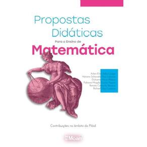 Propostas didáticas para o ensino de Matemática - Contribuições no âmbito do Pibid