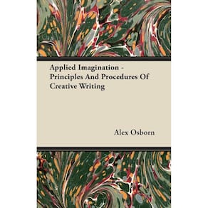 Applied Imagination - Principles and Procedures of Creative Writing