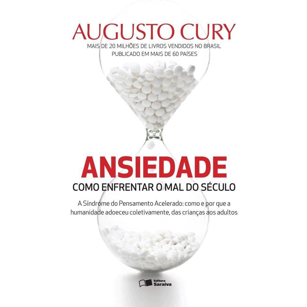 Livro Ansiedade: Como Enfrentar O Mal Do Século Augusto Cury