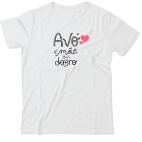 Camiseta algodão especial mães - Avó é mãe em dobro