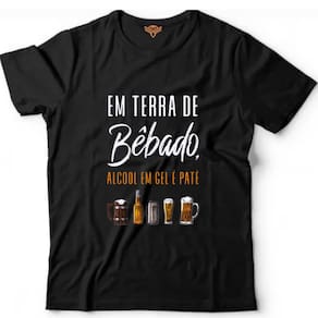 Camiseta algodão bebidas cerveja -Em terra de bebado