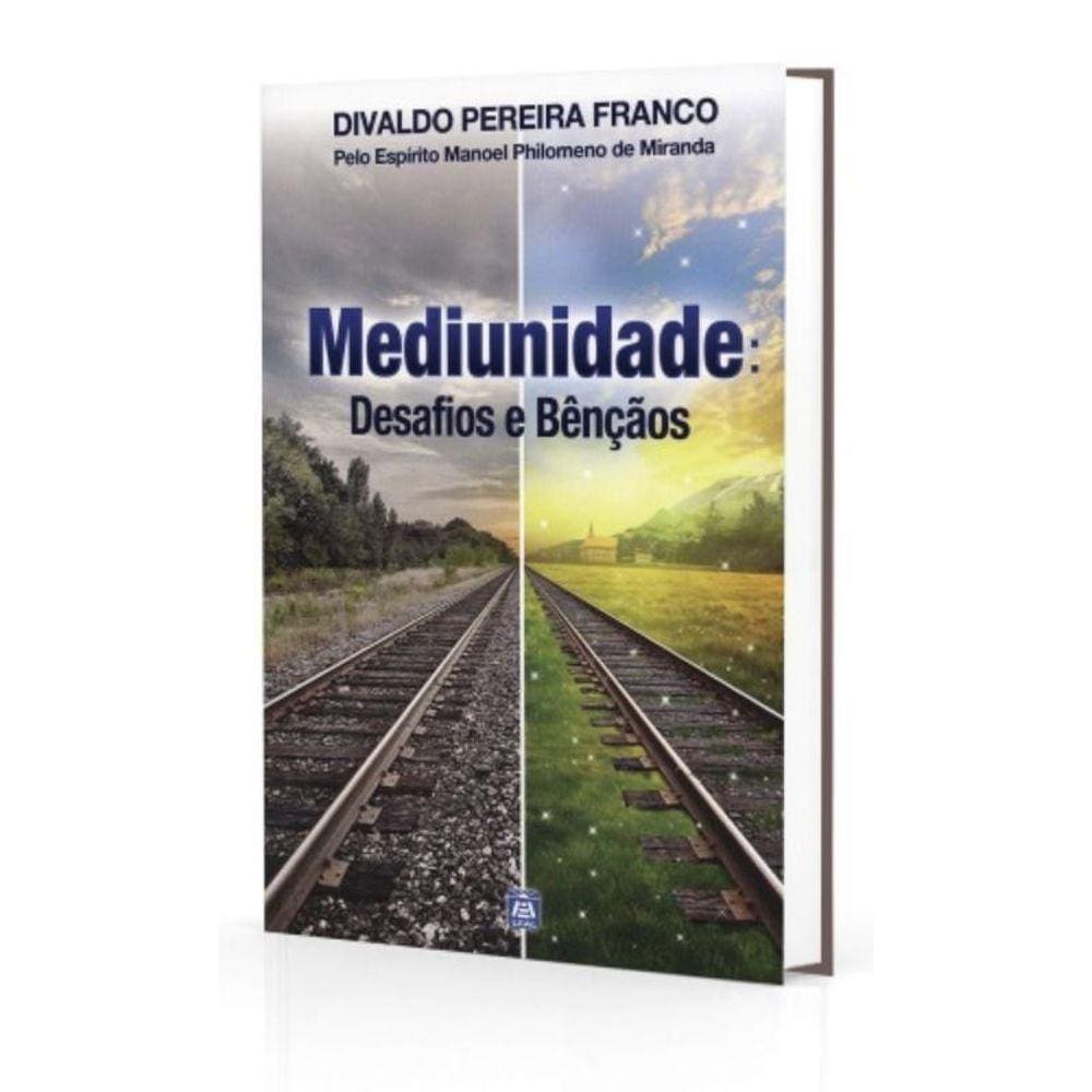 Mediunidade: Desafios E Bênçãos