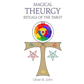Magical Theurgy - Rituals of the Tarot