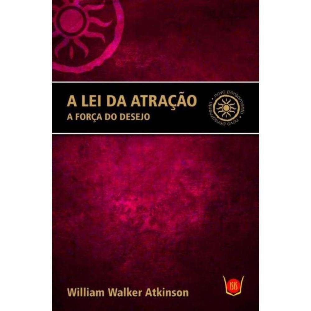 a Lei Da Atracao - a Forca Do Desejo