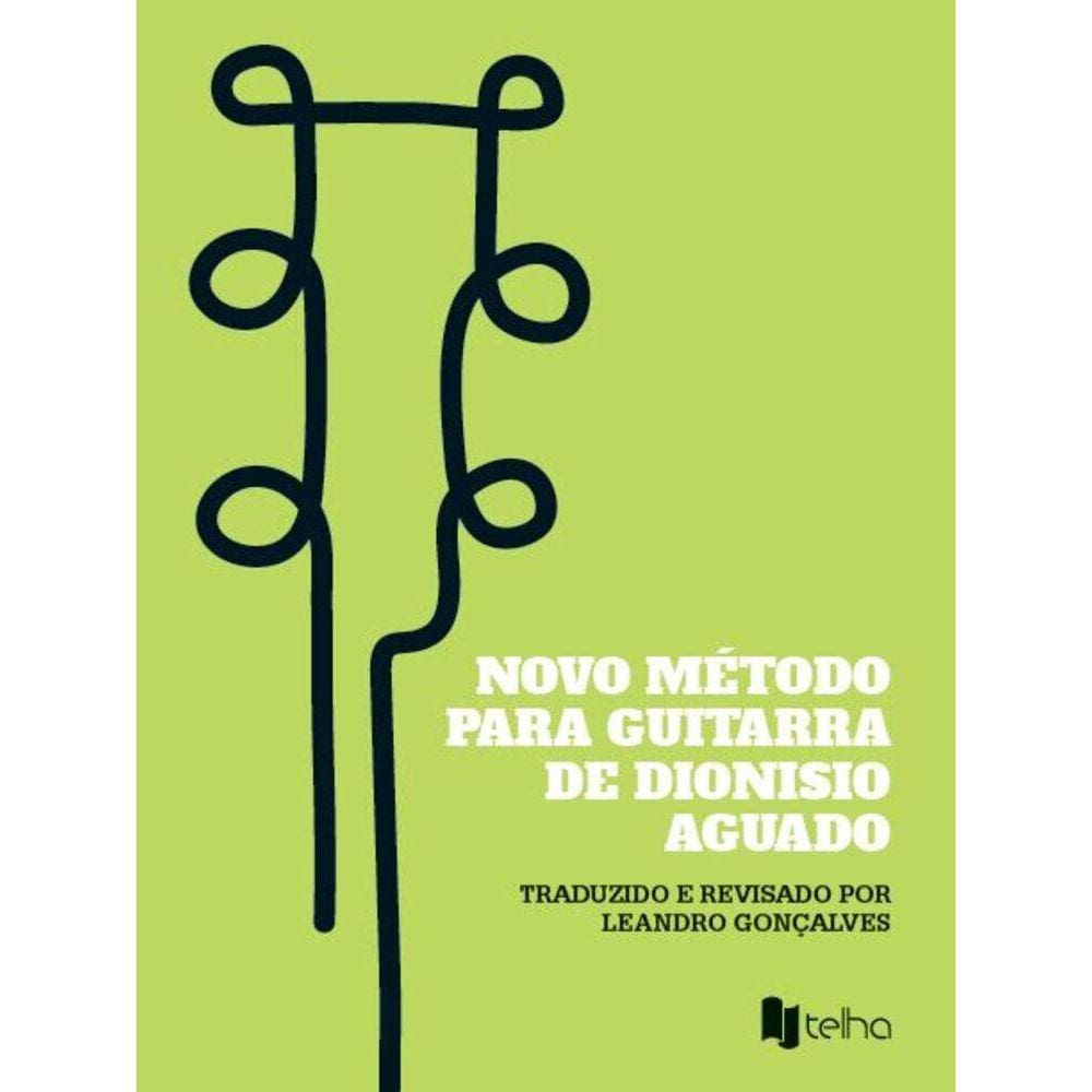 Novo método para guitarra de Dionisio Aguado - Traduzido e revisado por Leandro Gonçalves