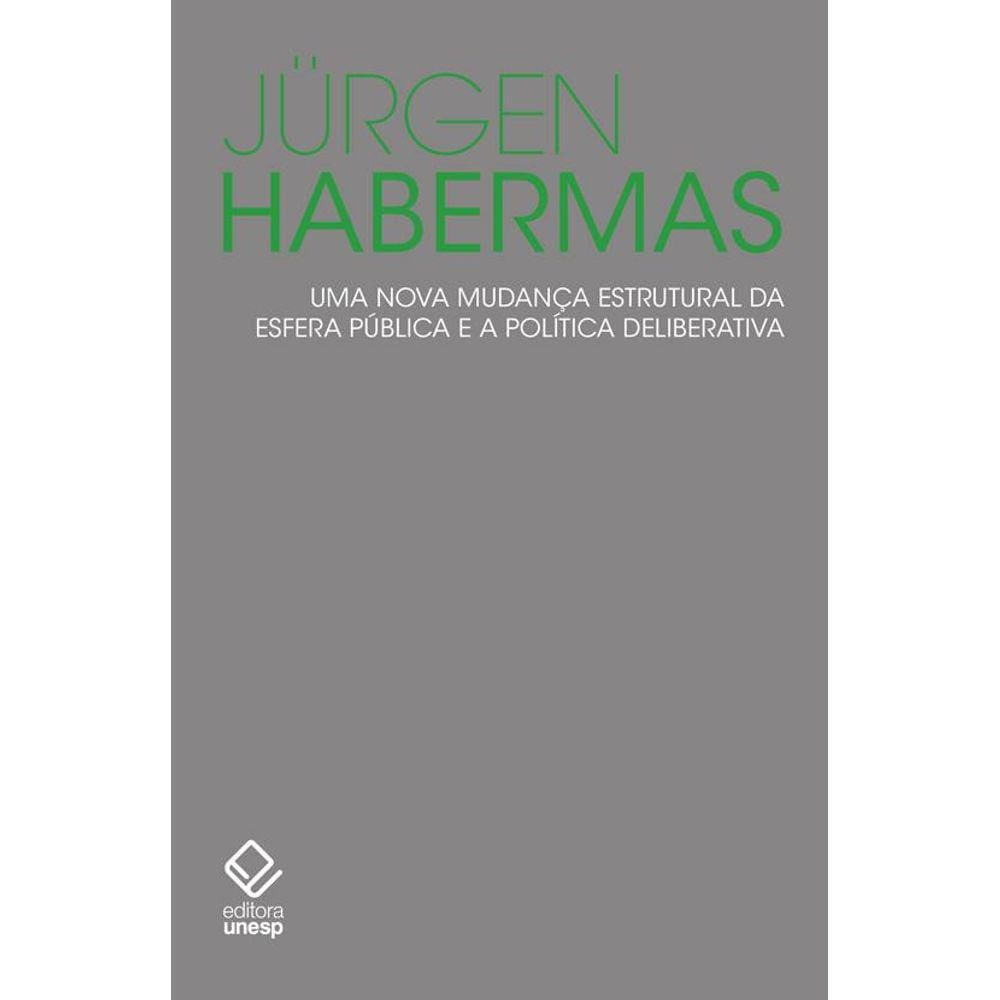 Uma nova mudança estrutural da esfera pública e a política deliberativa
