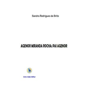 Agenor Miranda Rocha: Pai Agenor